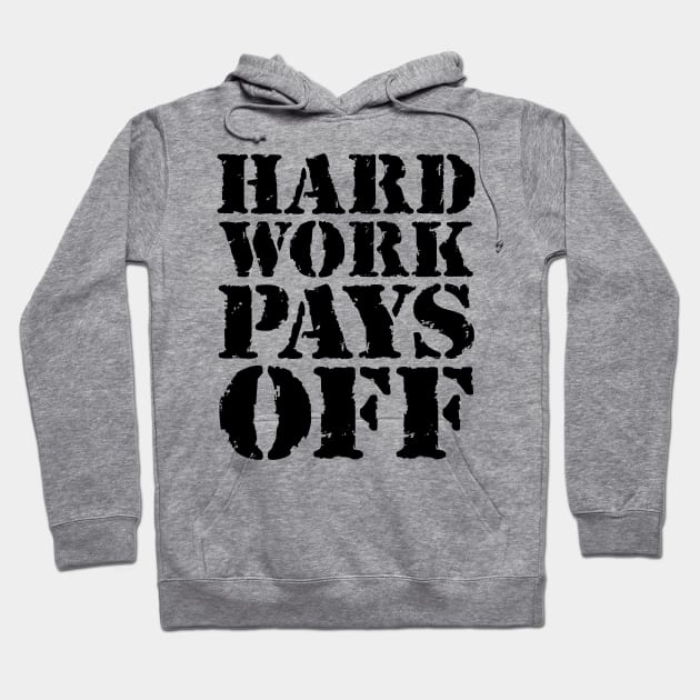 Hard work pays off Hoodie by colorsplash